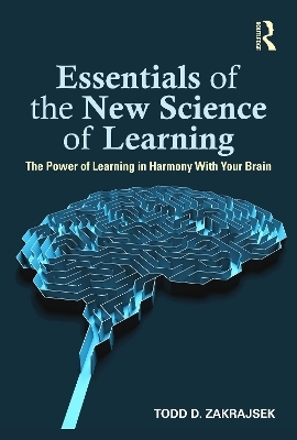 Essentials of the New Science of Learning - Todd D. Zakrajsek