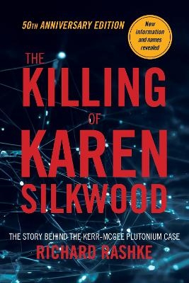 The Killing of Karen Silkwood - Richard Rashke