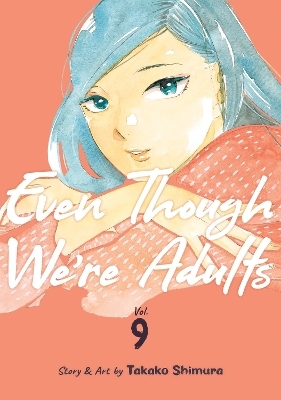 Even Though We're Adults Vol. 9 - Takako Shimura