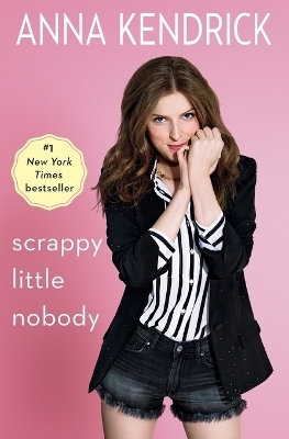 Scrappy Little Nobody - Anna Kendrick