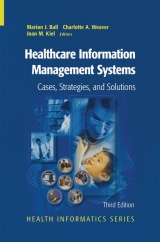 Healthcare Information Management Systems - Ball, Marion J.; Weaver, Charlotte A.; Kiel, Joan M.