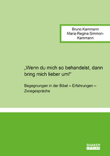 &bdquo;Wenn du mich so behandelst, dann bring mich lieber um!&ldquo; - Bruno Kammann, Maria-Regina Simmon-Kammann