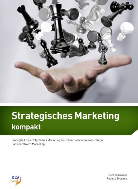 Strategisches Marketing kompakt - Bettina Graber Lipensky, Rosella Toscano-Ruffilli