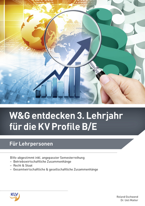 Wirtschaft und Gesellschaft (W&G) entdecken - Roland Gschwend, Ueli Matter