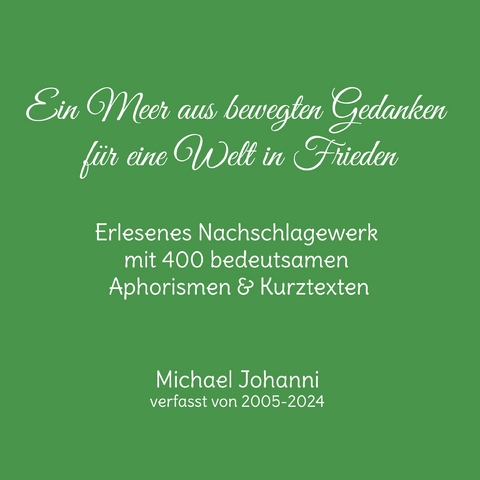 Ein Meer aus bewegten Gedanken f&uuml;r eine Welt in Frieden - Michael Johanni
