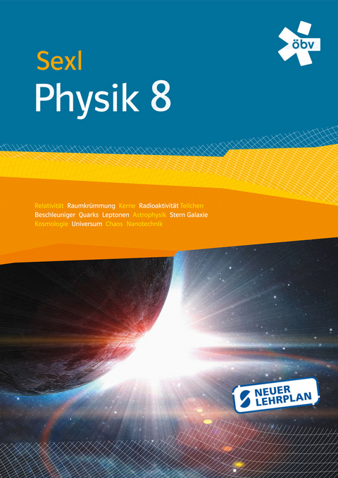 Sexl Physik 8, Sch&uuml;lerbuch + E-Book - Roman Sexl, Dr. Helmut K&uuml;hnelt, Dr. Helga Stadler, Peter Jakesch, Dr. Eva Sattlberger