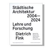 St&auml;dtische Architektur 2004 &ndash; 2024 - 