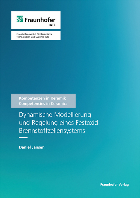 Dynamische Modellierung und Regelung eines Festoxid-Brennstoffzellensystems - Daniel Jansen