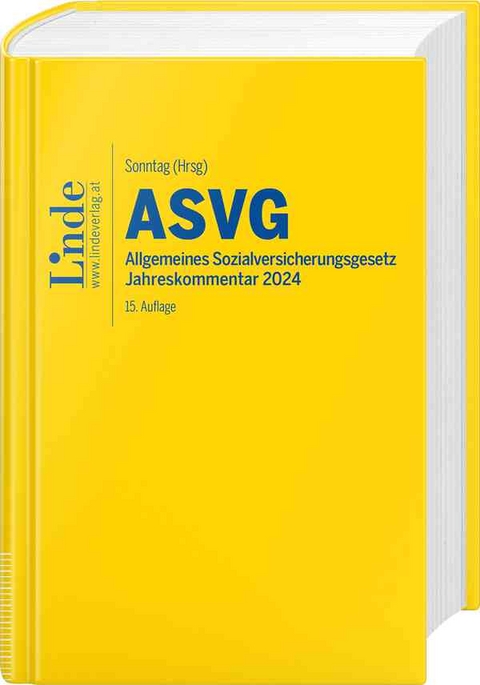 ASVG | Allgemeines Sozialversicherungsgesetz 2024 - Robert Atria, Kathrin Bernhart, Andreas Blume, Johannes Derntl, Ferdinand Felix, Markus Kletter, Walter Schober, Felix Struth-Sch&ouml;rghofer, Hans Seyfried, Martin Sonntag, Sarah Szadrowsky, Sieglinde Tarmann-Prentner, Sebastian Wotruba, Elisabeth Zehetner, J&ouml;rg Ziegelbauer