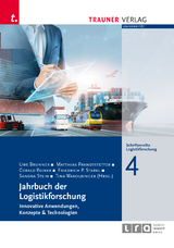 Jahrbuch der Logistikforschung - Uwe Brunner, Matthias Prandtstetter, Gerald Reiner, Friedrich P. Starkl, Sandra Stein, Tina Wakolbinger (Hrsg.)