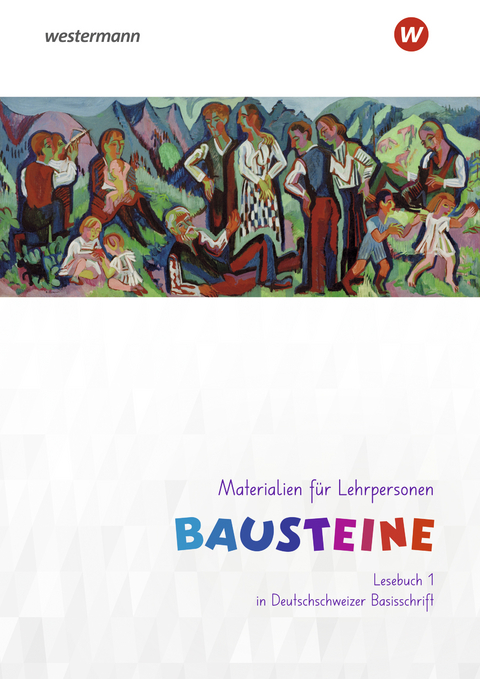 Bausteine: Materialien f&uuml;r Lehrpersonen Lesebuch 1