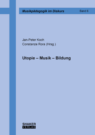 Utopie – Musik – Bildung
