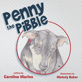 Penny the Pibble - Caroline Marino