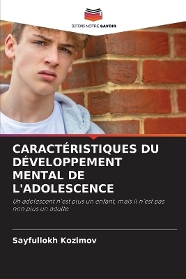 Caract&eacute;ristiques Du D&eacute;veloppement Mental de l'Adolescence - Sayfullokh Kozimov