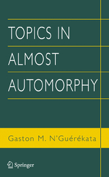 Topics in Almost Automorphy - Gaston M. N'Gu&eacute;r&eacute;kata