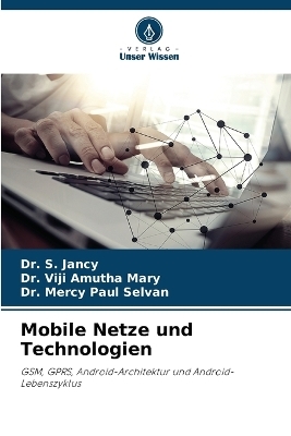 Mobile Netze und Technologien - Dr S Jancy, Dr Viji Amutha Mary, Dr Mercy Paul Selvan