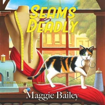 Seams Deadly - Maggie Bailey