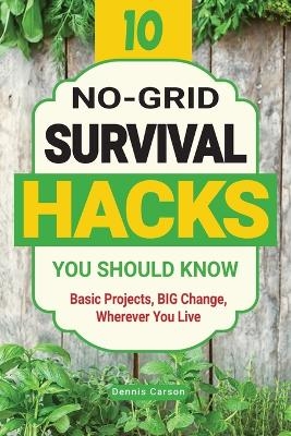 10 No-Grid Survival Hacks You Should Know - Dennis Carson