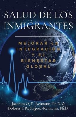 Salud de los Inmigrantes - Joachim O F Reimann, Dolores I Rodr&iacute;guez-Reimann