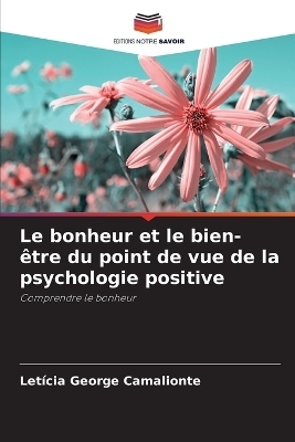 Le bonheur et le bien-être du point de vue de la psychologie positive