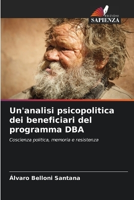 Un'analisi psicopolitica dei beneficiari del programma DBA - &Aacute;lvaro Belloni Santana