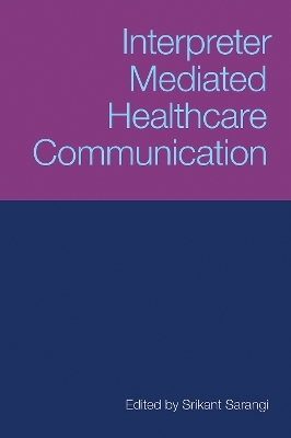Interpreter-Mediated Healthcare Communication - 