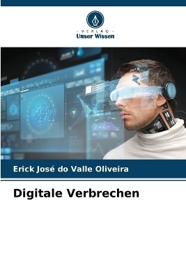 Digitale Verbrechen - Erick Jos&eacute; do Valle Oliveira