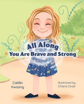 All Along: You Are Brave and Strong