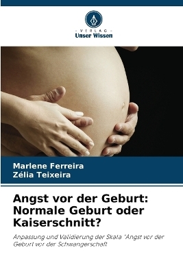 Angst vor der Geburt - Marlene Ferreira, Zélia Teixeira