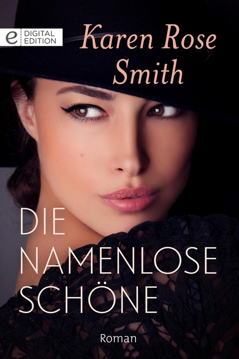 Die namenlose Sch&ouml;ne - Karen Rose Smith