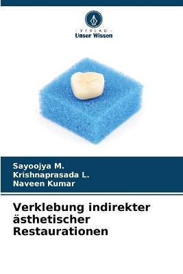 Verklebung indirekter ästhetischer Restaurationen