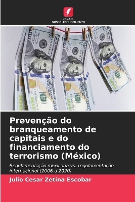 Preven&ccedil;&atilde;o do branqueamento de capitais e do financiamento do terrorismo (M&eacute;xico) - Julio Cesar Zetina Escobar