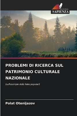 Problemi Di Ricerca Sul Patrimonio Culturale Nazionale - Polat Оtenijazov