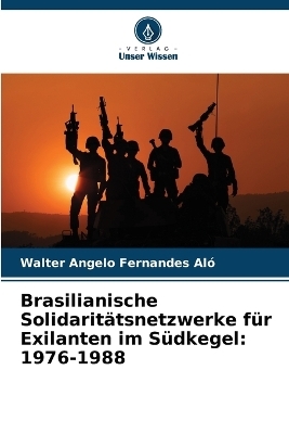 Brasilianische Solidaritätsnetzwerke für Exilanten im Südkegel