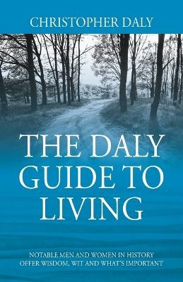 The Daly Guide To Living - Christopher Daly