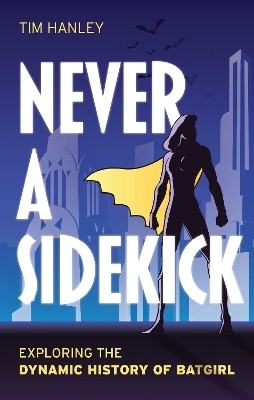 Never a Sidekick - Tim Hanley