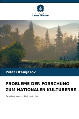 Probleme Der Forschung Zum Nationalen Kulturerbe