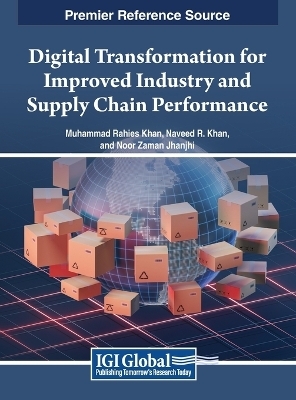 Digital Transformation for Improved Industry and Supply Chain Performance - 