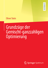Grundzüge der Gemischt-ganzzahligen Optimierung - Oliver Stein