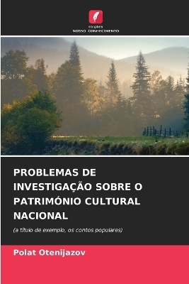 Problemas de Investigação Sobre O Património Cultural Nacional