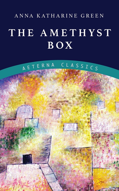 The Amethyst Box - Anna Katharine Green