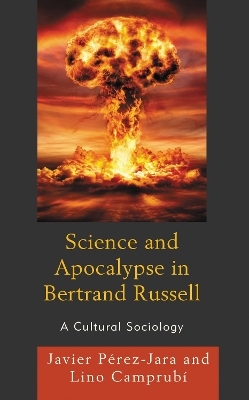 Science and Apocalypse in Bertrand Russell -  Javier  Pérez-Jara, Lino Camprubí