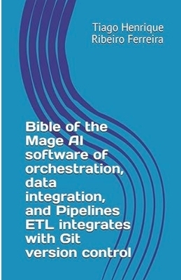 Programu ya Biblia ya Mage AI ya uimbaji, ujumuishaji wa data, na Pipelines ETL inaunganishwa na udhibiti wa toleo la Git. Tiago Henrique Ribeiro Ferreira - Tiago Henrique Ribeiro Ferreira