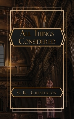 All Things Considered - G K Chesterton