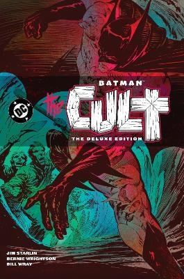 Batman: The Cult Deluxe Edition - Jim Starlin, Bernie Wrightson