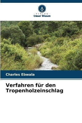 Verfahren für den Tropenholzeinschlag