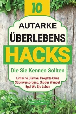 10 Autarke Überlebenshacks, Die Sie Kennen Sollten - Dennis Carson