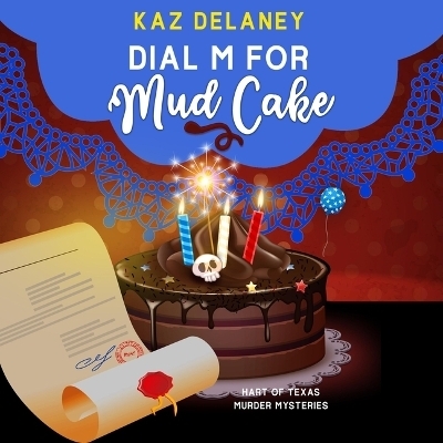 Dial M for Mud Cake - Kaz Delaney