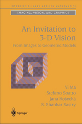 An Invitation to 3-D Vision - Yi Ma, Stefano Soatto, Jana Koseck&aacute;, S. Shankar Sastry