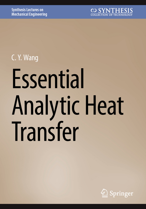 Essential Analytic Heat Transfer - C.Y. Wang